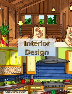 Interior Design: Coloring Book: A relaxing and anti-stress coloring book for adults with 30 coloring illustrations related to interior by Bookoloring, Art