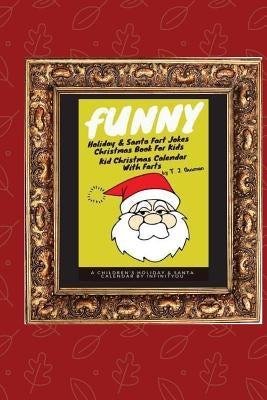 Funny Holiday & Santa Fart Jokes Christmas Book For Kids - Kid Christmas Calender With Farts by Gusman, T. J.