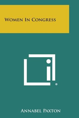 Women in Congress by Paxton, Annabel