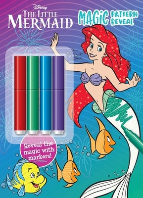 Disney Little Mermaid: Magic Pattern Reveal: Ocean Explorer: Pattern Reveal with 4 Colored Markers by Editors of Dreamtivity