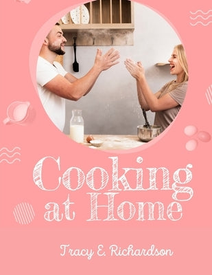 Cooking at Home: The American Housewife by Tracy E Richardson