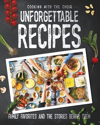 Cooking with the Choir: Unforgettable Recipes by Bergh