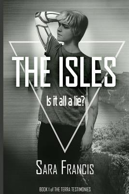 The Isles: Is it all a lie? by Francis, Sara