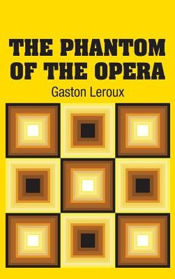 The Phantom of the Opera by LeRoux, Gaston