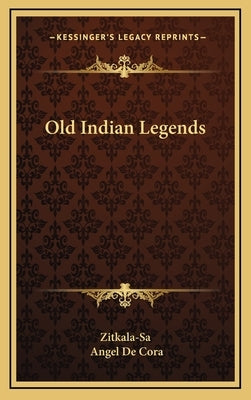 Old Indian Legends by Zitkala-Sa