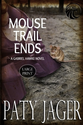 Mouse Trail Ends: Large Print by Jager, Paty