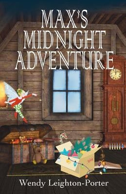 Max's Midnight Adventure by Leighton-Porter, Wendy