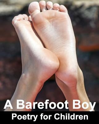 A Barefoot Boy: Poetry for Children by Carlson, Kevin