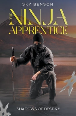 The Ninja Apprentice by Benson, Sky