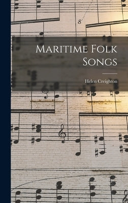 Maritime Folk Songs by Creighton, Helen 1899-