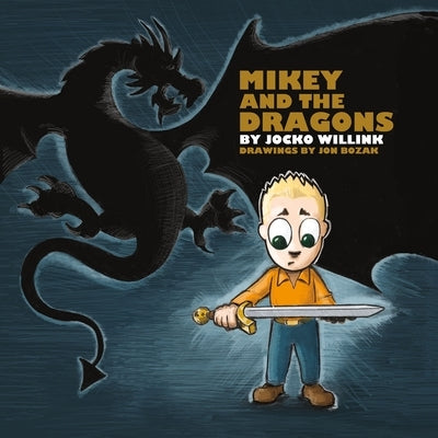 Mikey and the Dragons by Willink, Jocko