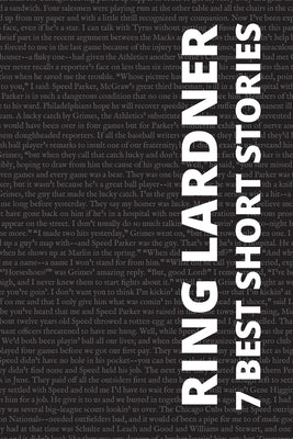 7 best short stories by Ring Lardner by Lardner, Ring