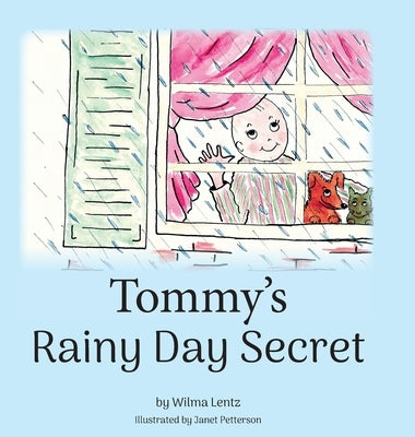 Tommy's Rainy Day Secret by Lentz, Wilma