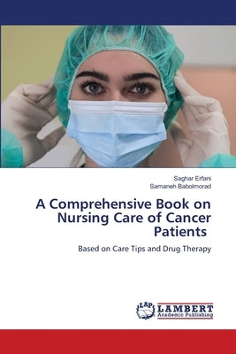 A Comprehensive Book on Nursing Care of Cancer Patients by Erfani, Saghar