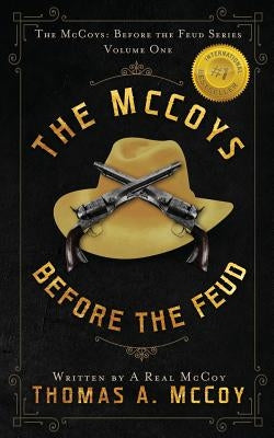 The McCoys: The McCoys Before the Feud Series Vol. 1: Before the Feud by McCoy, Thomas Allan