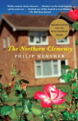 The Northern Clemency by Hensher, Philip