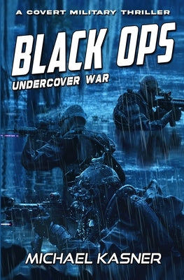 Black OPS: Undercover War - Book 1 by Kasner, Michael