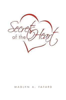 Secrets of the Heart by Fafard, Madlyn A.