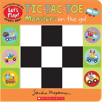 Tic-Tac-Toe: Monsters on the Go (a Let's Play! Board Book) by Magsamen, Sandra