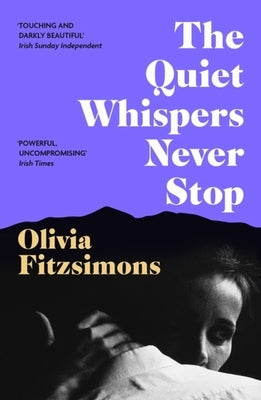 The Quiet Whispers Never Stop by Fitzsimons, Olivia