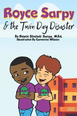 Royce Sarpy & The Twin Day Disaster by Wilson, Cameron