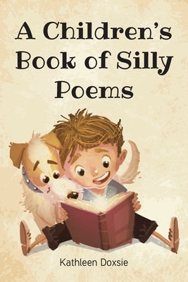 A Children's Book of Silly Poems by Doxsie, Kathleen