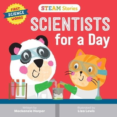 STEAM Stories: Scientists for a Day (First Science Words) by Harper, MacKenzie