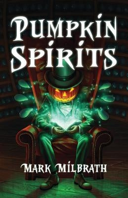 Pumpkin Spirits by Milbrath, Mark