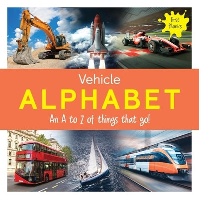 Vehicle Alphabet: An A to Z of things that go! by Ascough, Áine