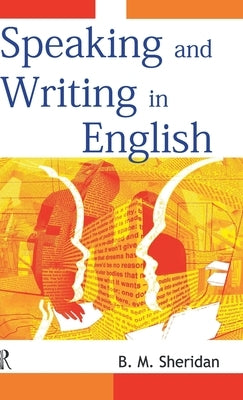 Speaking and Writing in English by Sheridan, B. M.