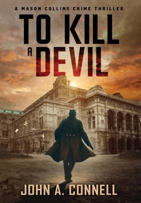 To Kill A Devil: A Mason Collins Crime Thriller 4 by Connell, John A.