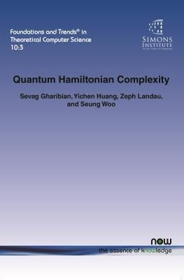 Quantum Hamiltonian Complexity by Gharibian, Sevag