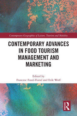 Contemporary Advances in Food Tourism Management and Marketing by Fust?-Forn?, Francesc