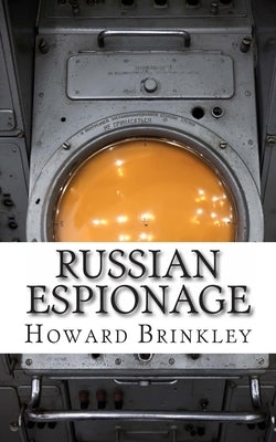 Russian Espionage: History of Soviet and Russian Spying by Historycaps