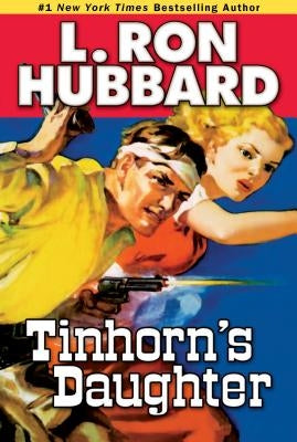 Tinhorn's Daughter by Hubbard, L. Ron