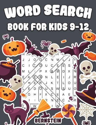 Word Search for Kids 9-12: 200 Fun Word Search Puzzles for Kids with Solutions - Large Print - Halloween Edition by Bernstein