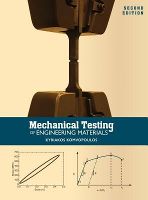 Mechanical Testing of Engineering Materials by Komvopoulos, Kyriakos