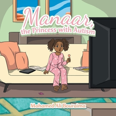 Manaar, the Princess with Autism by Bouraima, Mohamed Ali