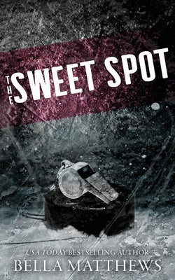 The Sweet Spot: Special Edition by Matthews, Bella