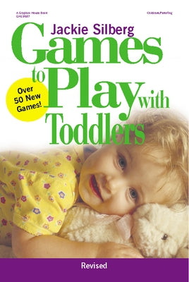 Games to Play with Toddlers, Revised by Silberg, Jackie