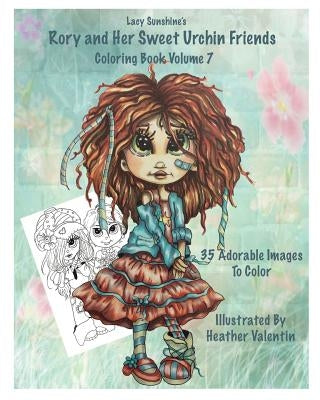 Lacy Sunshine's Rory and Her Sweet Urchin Friends Coloring Book Volume 7: Whimsical Big Eyed Sweet Urchin Girls and Boys To Color by Valentin, Heather