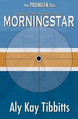 Operation Absolution: Morningstar by Tibbitts, Aly Kay