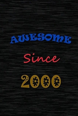 awesome since 2000: Birthday Gift for 20 Year Old Men and Women, (120 pages) by Publishers, Hamza's