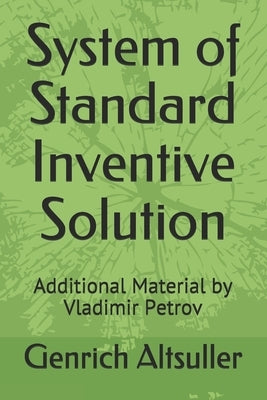 System of Standard Inventive Solution: Additional Material by Vladimir Petrov by Petrov, Vladimir