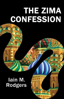 The Zima Confession by Rodgers, Iain M.