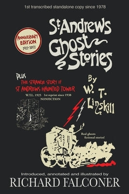 St Andrews Ghost Stories: Annotated and illustrated. by Linskill, William T.