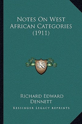 Notes on West African Categories (1911) by Dennett, Richard Edward