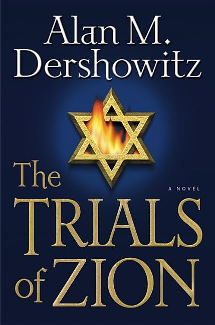 The Trials of Zion by Dershowitz, Alan M.