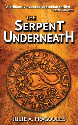 The Serpent Underneath by Fragoules, Julie a.