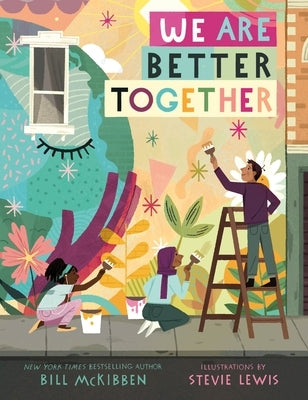 We Are Better Together by McKibben, Bill